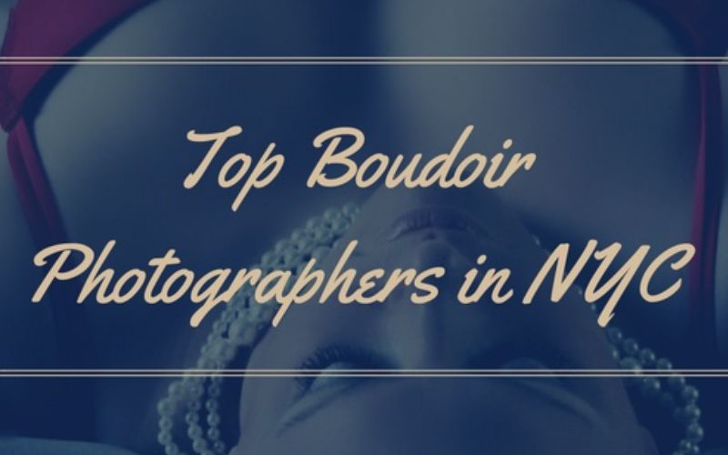 Top Ten Boudoir Photographers In New York