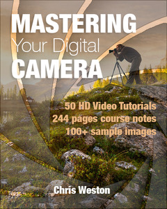 Mastering Your Digital Camera