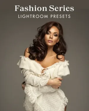 Fashion Series Lightroom Presets