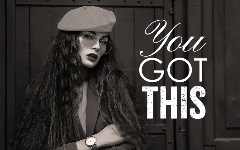 beautiful text overlays, You Got This Boudoir Quote