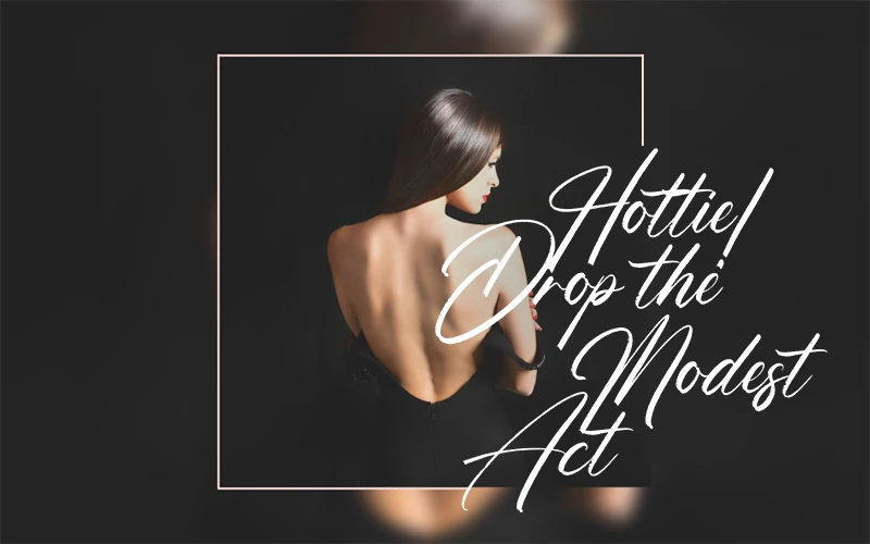 text overlays for boudoir inspiration quotes, Hottie Drop The Modest Act