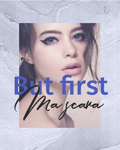 boudoir photo book quotes overlays, But first Mascara