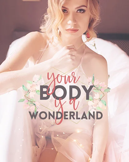 boudoir empowerment quotes, Your body is a wonderland