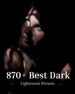 best dark lightroom presets, cinematic dark preset, dark & dramatic lightroom presets