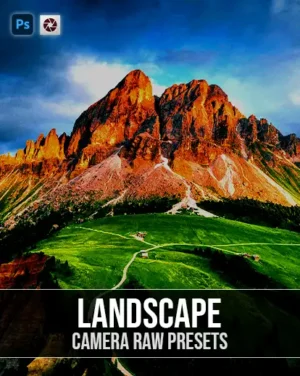 landscape photography essentials, landscape presets for camera raw