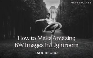 Masterclass how to make amazing BW images in LIghtroom