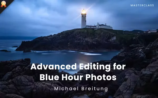 Advanced Editing Masterclass For Dramatic Blue Hour Photos