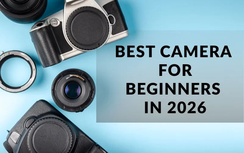 Best camera for beginners in 2026 - what to actually buy?