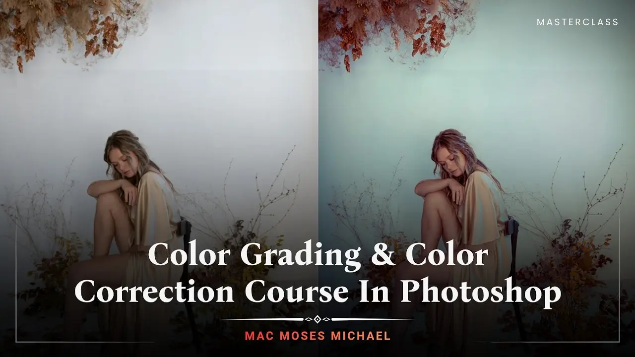 Color Grading & Color Correction Course In Photoshop