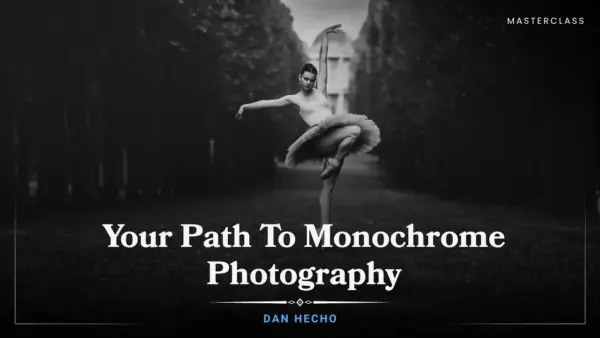 Your Path To Monochrome Photography